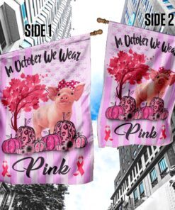 in october we wear pink breast cancer awareness flag 5688