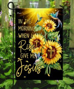 in the morning when i rise give me jesus flag 4015