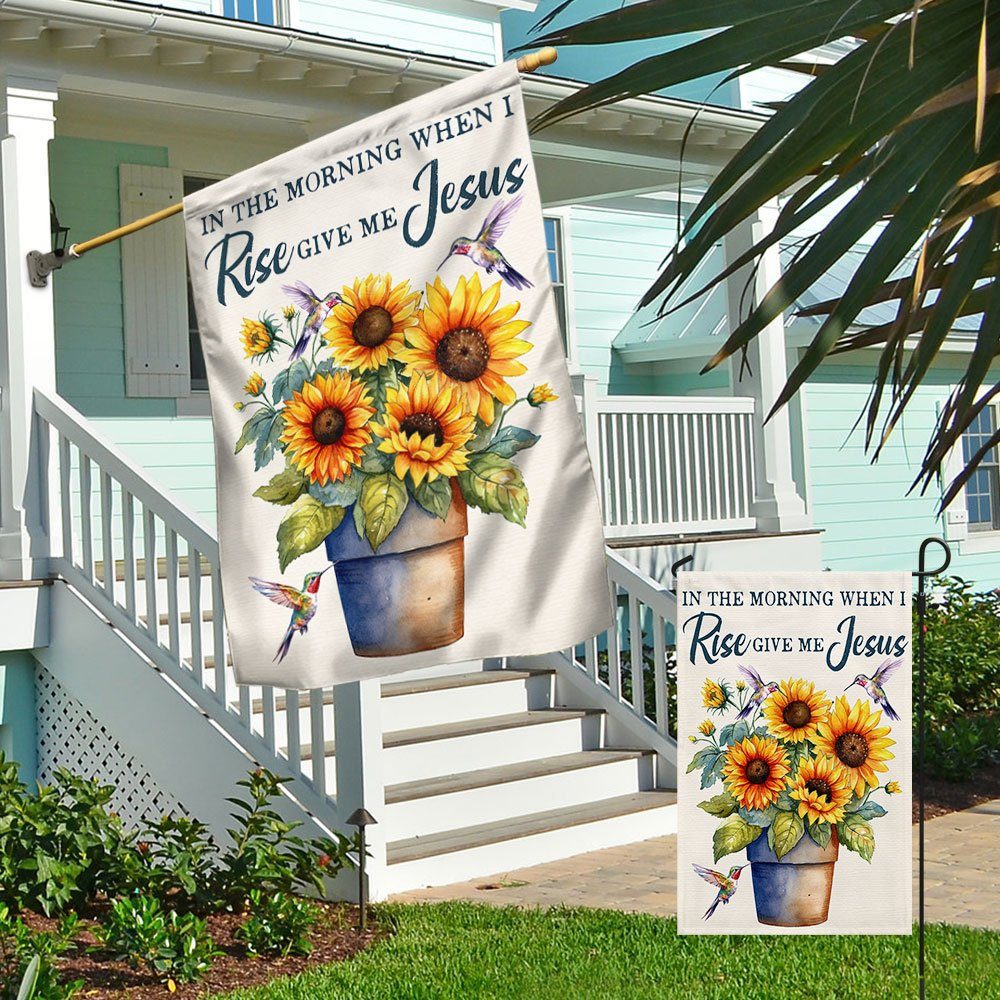 In The Morning When I Rise Give Me Jesus Sunflower Flag TQN1385F - Image 4