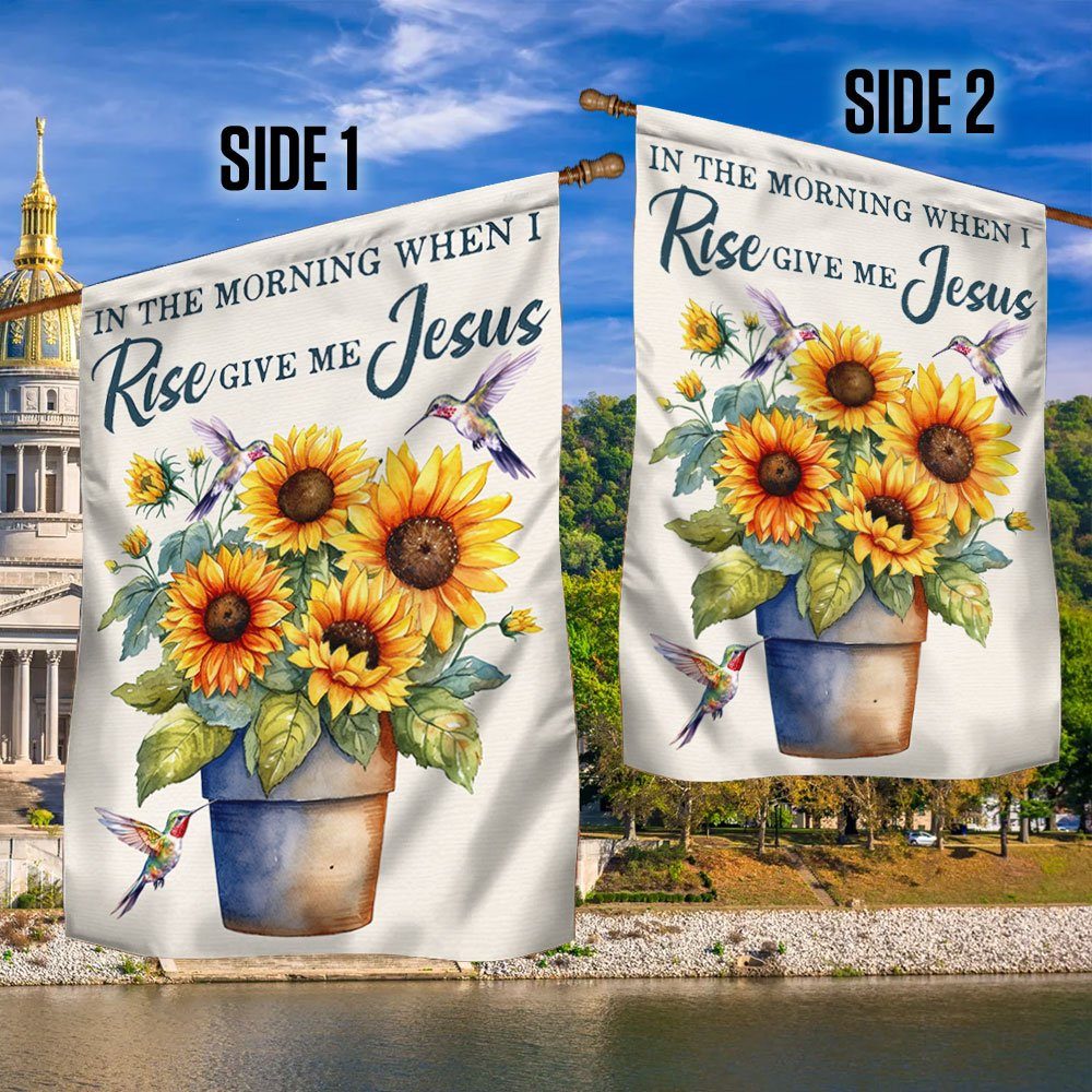 In The Morning When I Rise Give Me Jesus Sunflower Flag TQN1385F - Image 2
