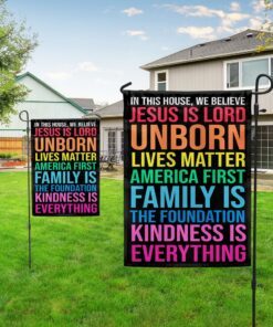 in this house we believe jesus is lord kindness is everything flag mln1048f 5192
