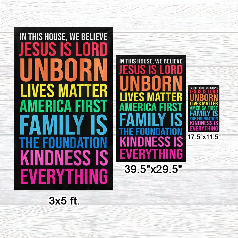 In This House We Believe Jesus is Lord Kindness Is Everything Flag MLN1048F - Image 8