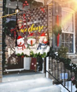 In This House We Choose.Christmas Snowman Flag