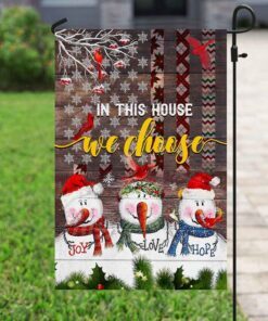 in this house we choose.christmas snowman flag 5046