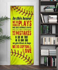 In This House We Do Softball Love Door Cover