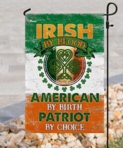 irish by blood american by birth patriot by choice flag 5436
