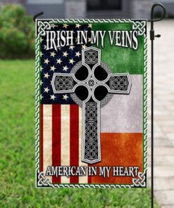 irish in my veins american in my heart flag 2469