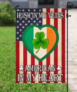 irish in my veins american in my heart flag 4213