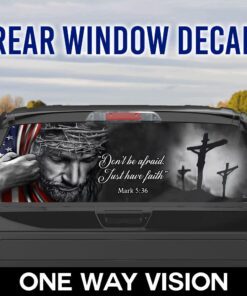 Jesus - Don’t Be Afraid Just Have Faith Rear Window Decal TRL06F