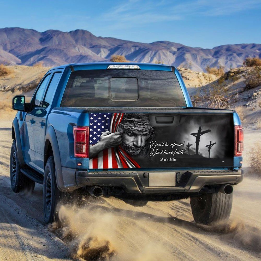 Jesus - Don’t Be Afraid Just Have Faith Truck Tailgate Decal Sticker Wrap TRL06F - Image 2