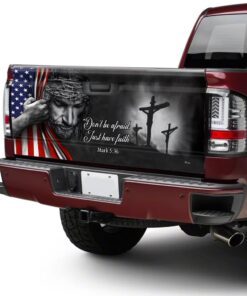 jesus don’t be afraid just have faith truck tailgate decal sticker wrap trl06f 6077