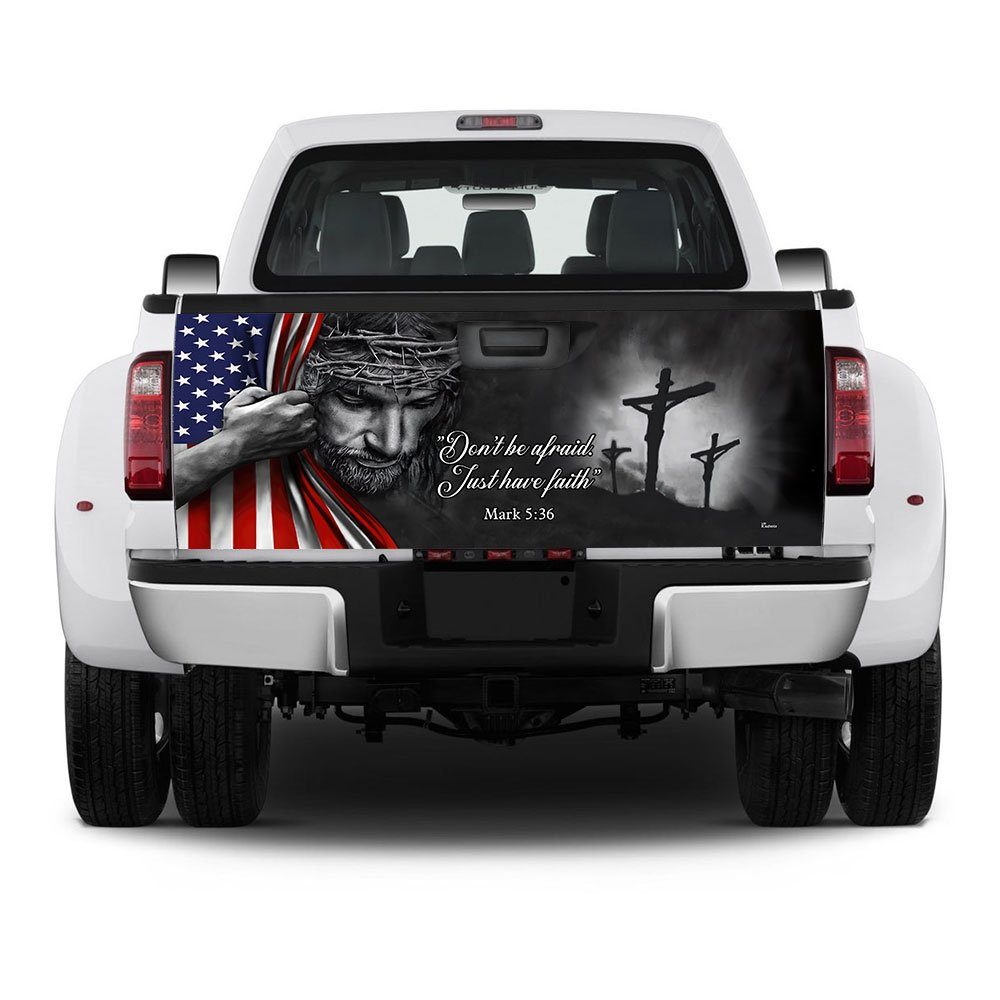 Jesus - Don’t Be Afraid Just Have Faith Truck Tailgate Decal Sticker Wrap TRL06F - Image 5