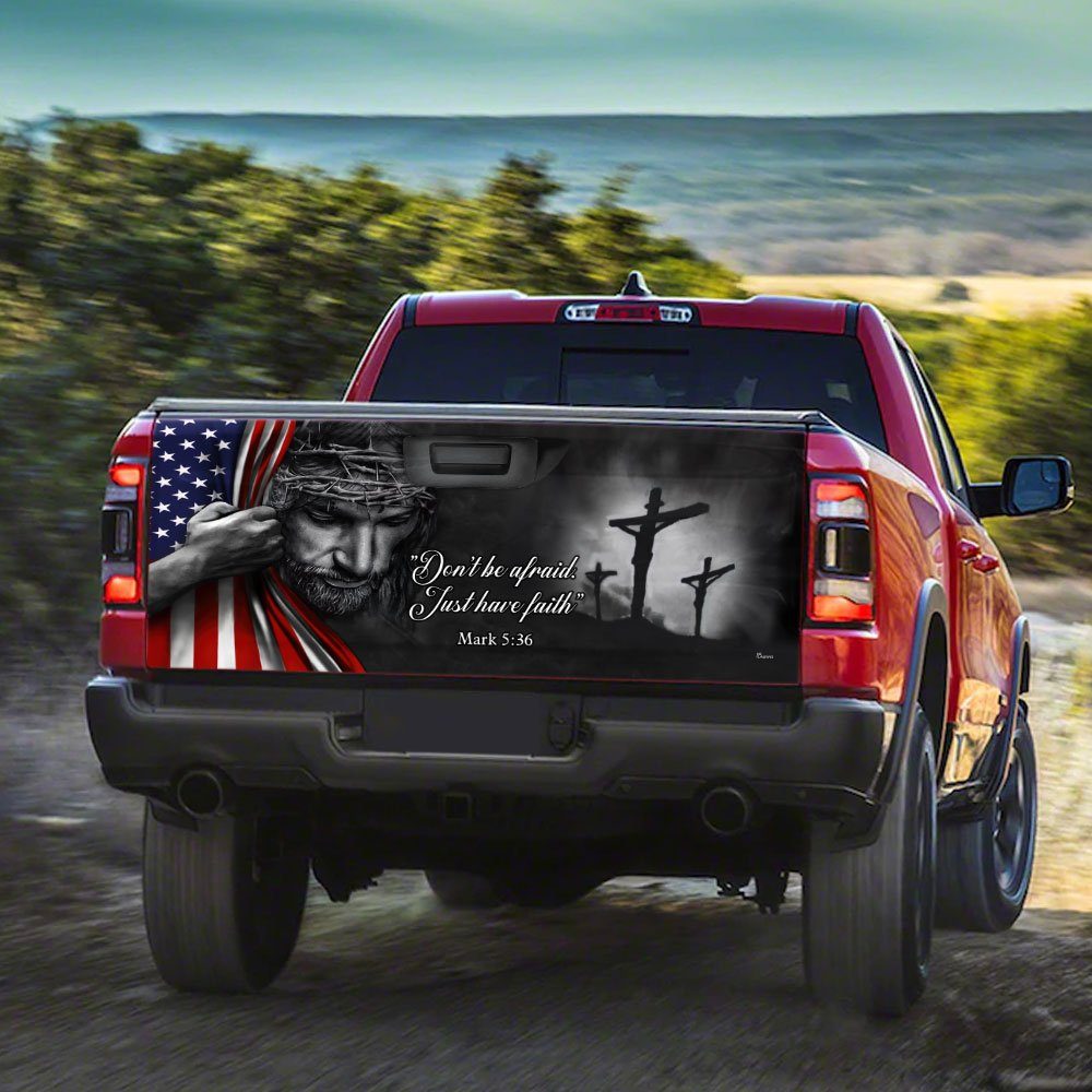 Jesus - Don’t Be Afraid Just Have Faith Truck Tailgate Decal Sticker Wrap TRL06F - Image 3