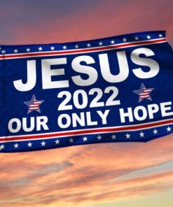 Jesus 2022 Our Only Hope Grommet Flag MLN117GF