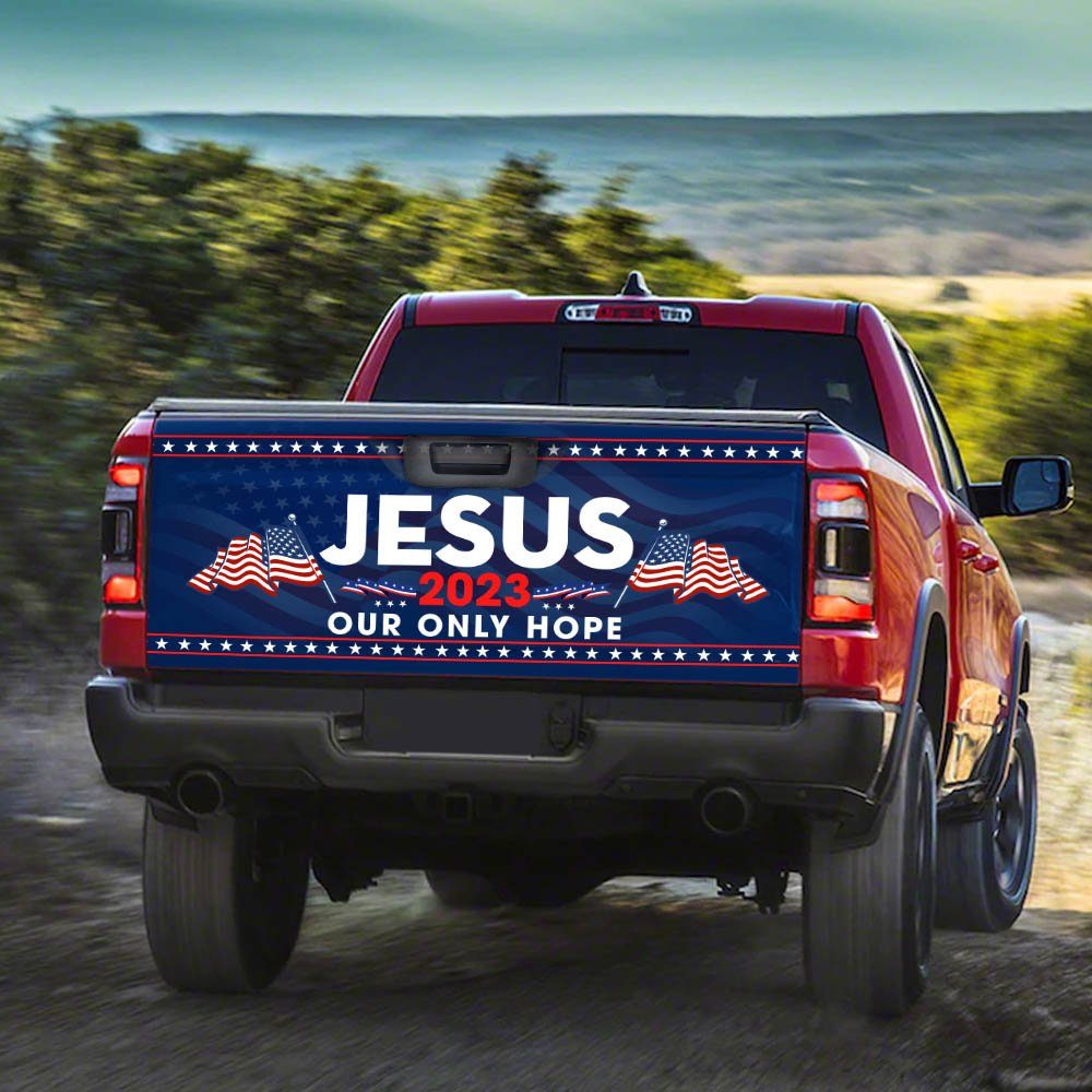 Jesus 2023 Our Only Hope, Jesus Christian American Truck Tailgate Decal Sticker Wrap TPT732TD - Image 3