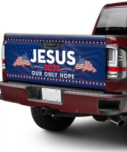 jesus 2023 our only hope, jesus christian american truck tailgate decal sticker wrap tpt732td 4380