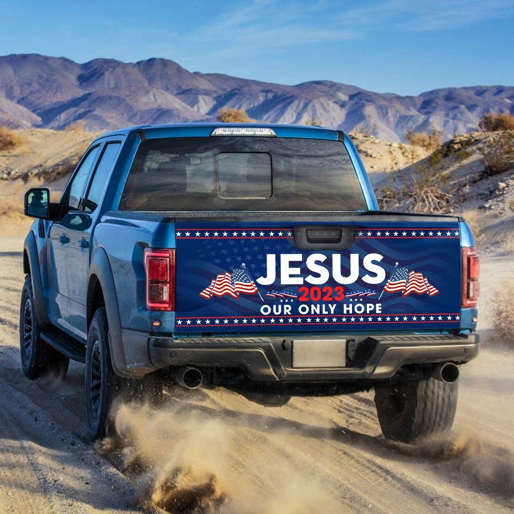 Jesus 2023 Our Only Hope, Jesus Christian American Truck Tailgate Decal Sticker Wrap TPT732TD - Image 2