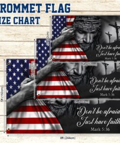 jesus american flag don’t be afraid, just have faith grommet flag trl06gf 1629