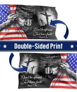jesus american flag don’t be afraid, just have faith grommet flag trl06gf 3862