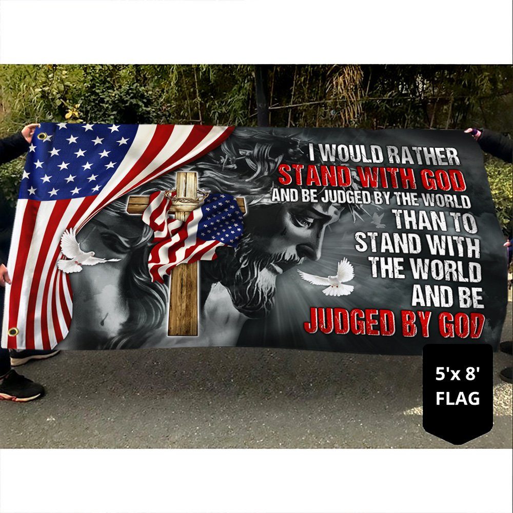 Jesus Christ Grommet Flag I Would Rather Stand With God MLH1887GF - Image 2
