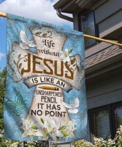 Jesus Cross Flag Life Without Jesus Like An Unsharpened Pencil No Point LHA1772F