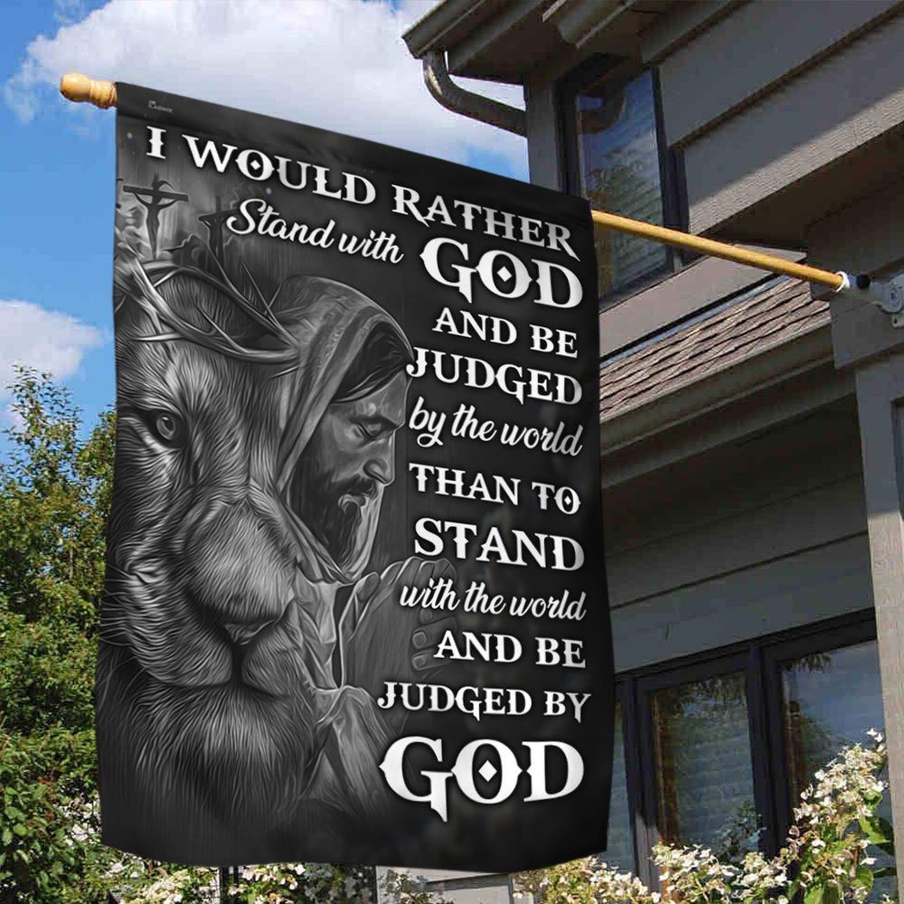 Jesus Faith Flag I Would Rather Stand With God And Be Judged By The World DDH2894Fv1 - Image 3