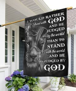 Jesus Faith Flag I Would Rather Stand With God And Be Judged By The World DDH2894Fv1