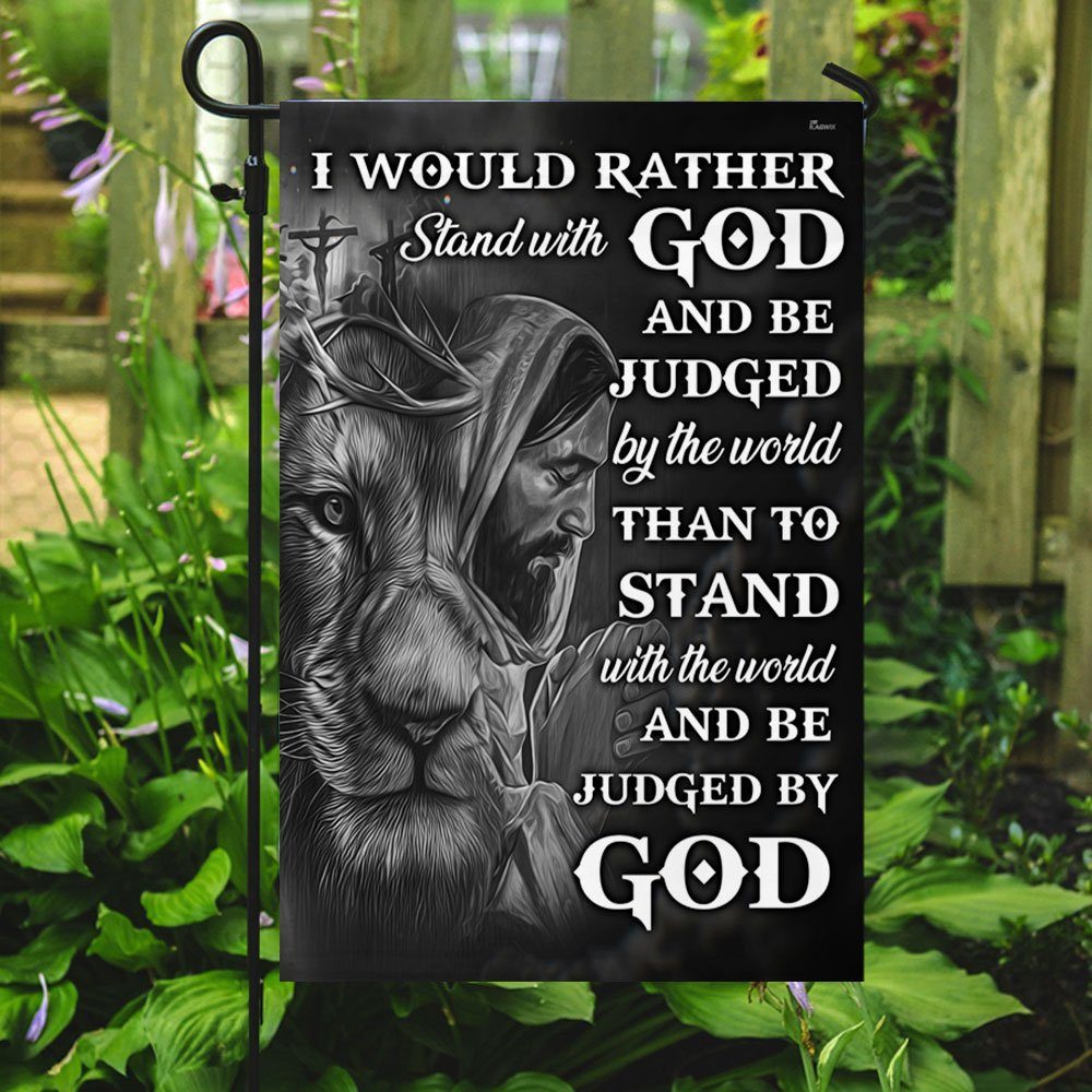 Jesus Faith Flag I Would Rather Stand With God And Be Judged By The World DDH2894Fv1 - Image 5