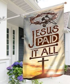 Jesus Flag Christian Jesus Paid It All Grommet Flag TRH1887GF