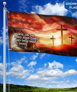 Jesus Grommet Flag Believe On The Lord Jesus Christ MLH1884GF