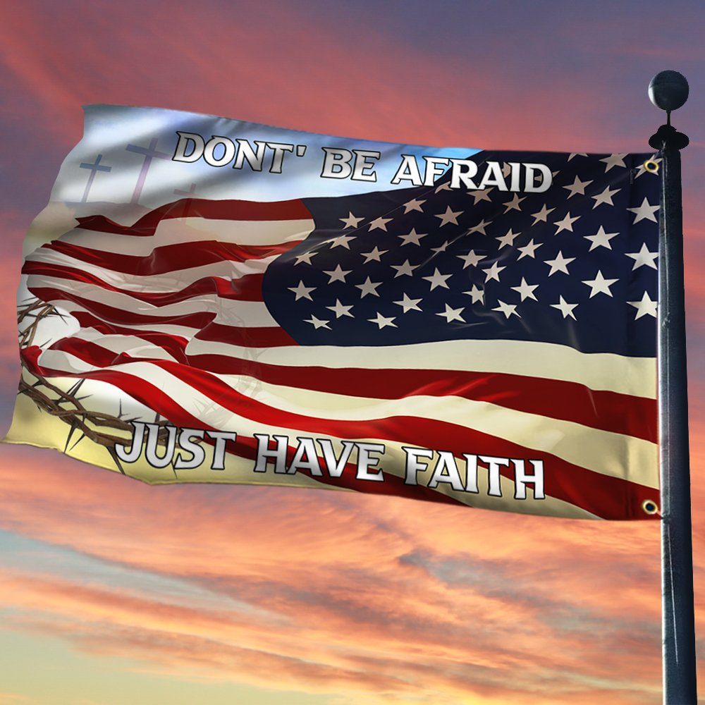 Jesus Grommet Flag Dont' Be Afraid Just Have Faith BNT440GF - Image 2
