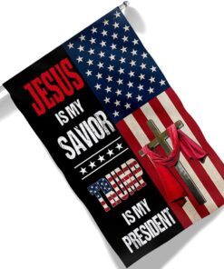 jesus is my savior trump is my president flag mln1517f 6324