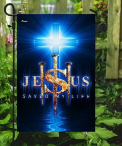 jesus saved my life flag 6908
