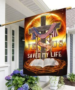 Jesus Saved My Life Flag QNK1028F