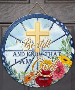 jesus wooden sign be still and know that i am god bnn111wd 2651