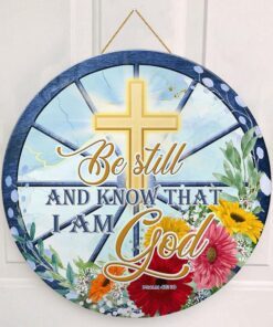 Jesus Wooden Sign Be Still And Know That I Am God BNN111WD