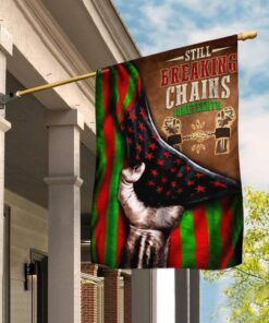 Juneteenth. Still Breaking Chains Flag