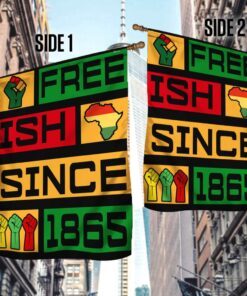 juneteenth month. black history month. free ish since 1865 flag ntb575f 8225
