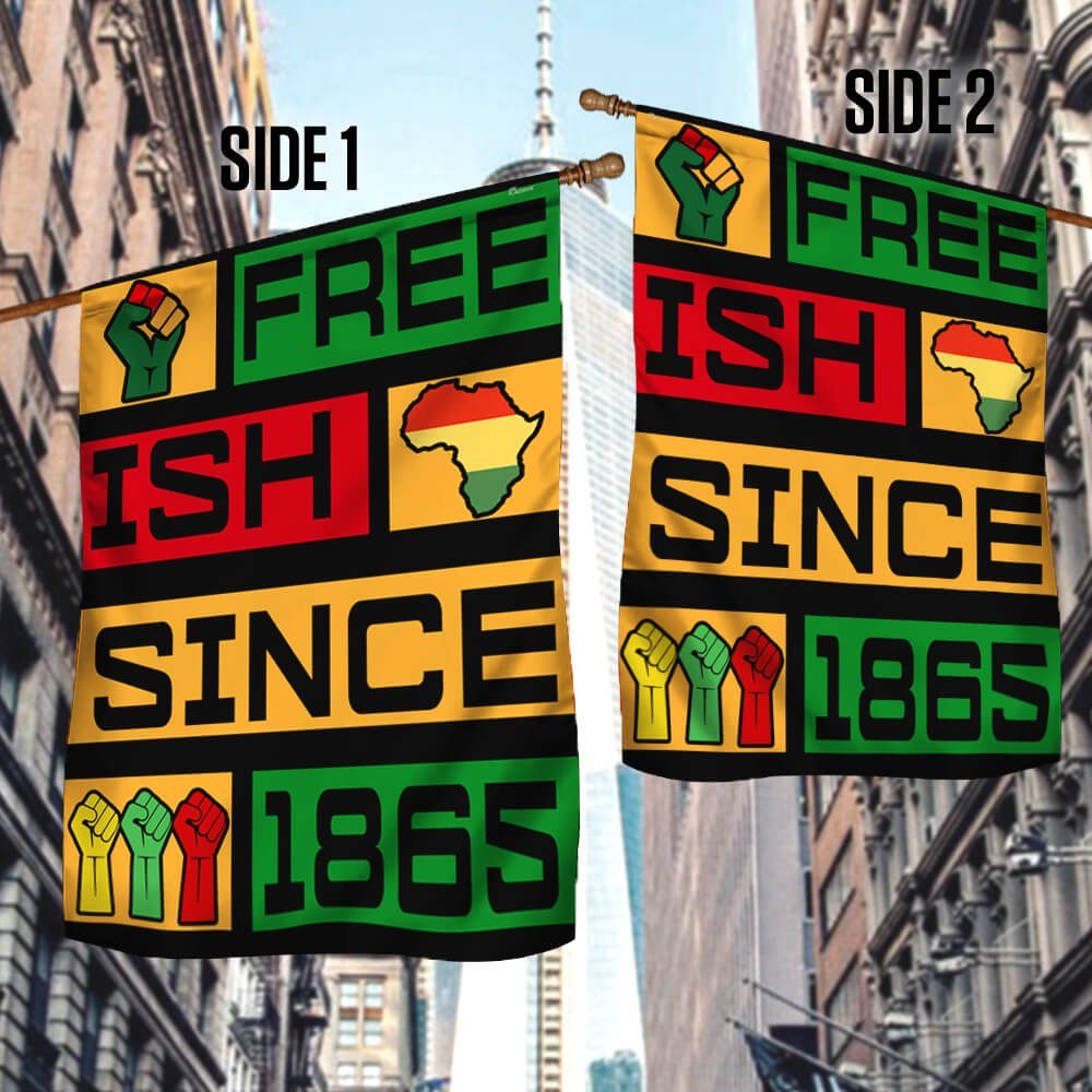 Juneteenth Month. Black History Month. Free-ish Since 1865 Flag NTB575F - Image 3