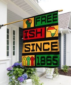 Juneteenth Month. Black History Month. Free-ish Since 1865 Flag NTB575F