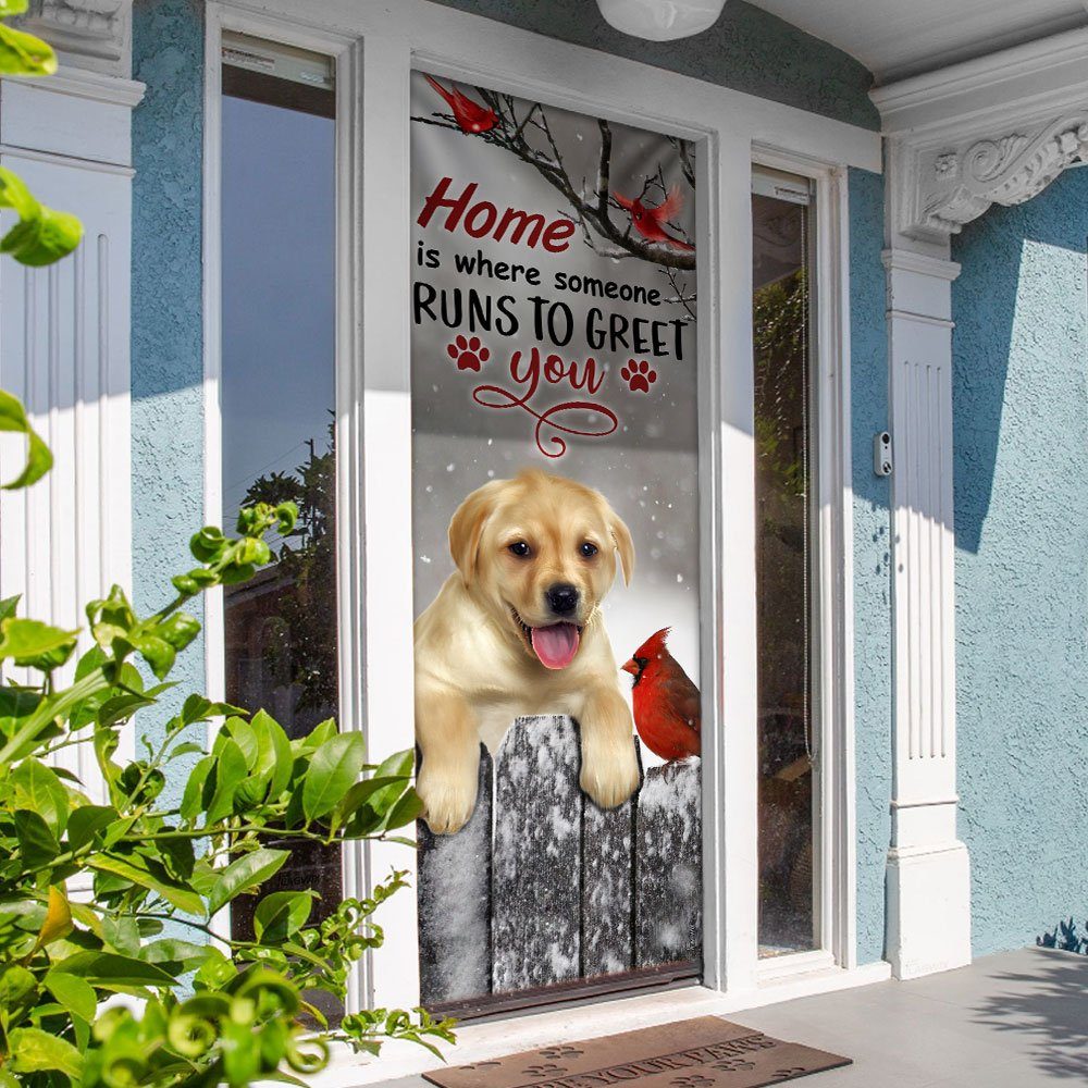 Labrador Retriever Home Is Where Someone Runs To Greet You Door Cover - Image 4