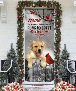 labrador retriever home is where someone runs to greet you door cover 7215