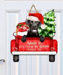 labrador retriever wooden sign life would be boring without me qnn594wd 8889