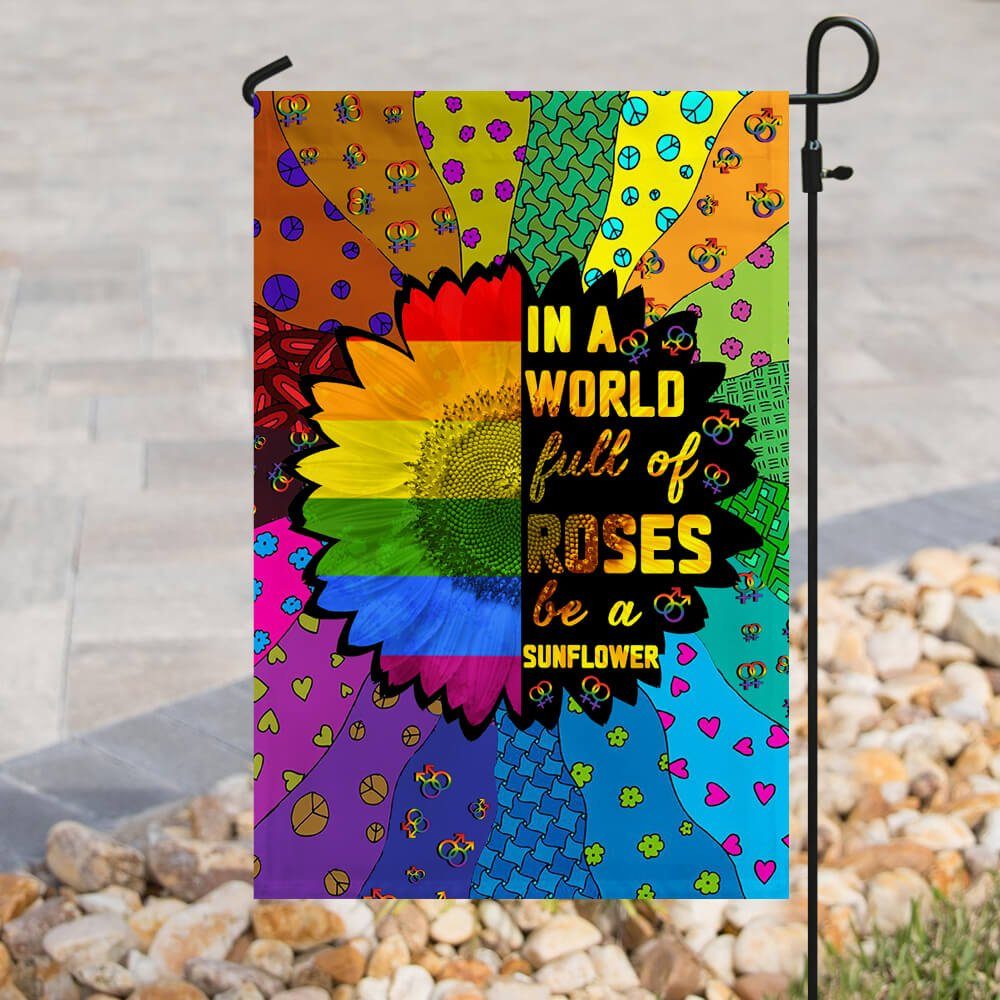 LGBT In A World Full Of Roses Be A Sunflower Flag - Image 8