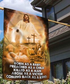 life of jesus flag born as a baby, coming back as a king ddh2910f 8322