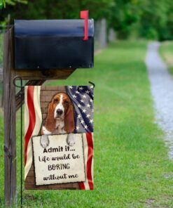 life would be boring without me basset hound flag 4715