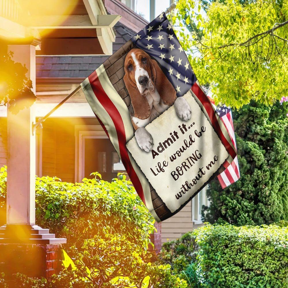 Life Would Be Boring Without Me Basset Hound Flag - Image 2