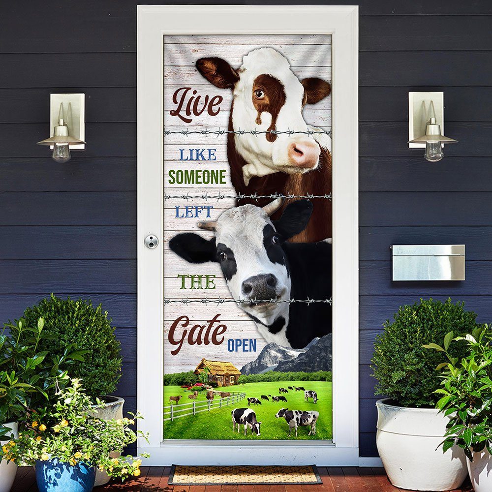 Live Like Someone Left The Gate Open. Cow Lover Cattle Door Cover - Image 2