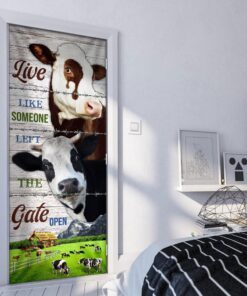 live like someone left the gate open. cow lover cattle door cover 3254