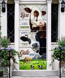 live like someone left the gate open. cow lover cattle door cover 7216